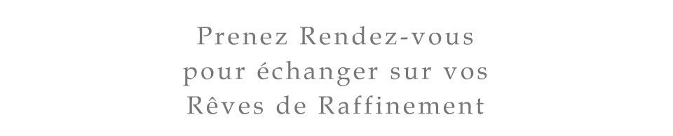 Prenez Rendez-vous pour changer sur vos Rves de Raffinement